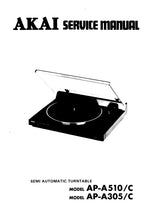 Load image into Gallery viewer, AKAI AP-A510/C AP-A305/C SERVICE MANUAL IN ENGLISH SEMI AUTOMATIC TURNTABLE