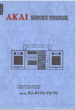 Load image into Gallery viewer, AKAI PJ-41FS PJ-41FU PJ-41FL SERVICE MANUAL IN ENGLISH FOUR BAND STEREO RECEIVER STEREO CASSETTE DECK