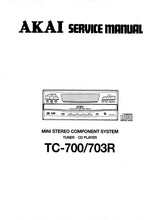 Load image into Gallery viewer, AKAI TC-700 TC-703R SERVICE MANUAL IN ENGLISH MINI STEREO COMPONENT SYSTEM
