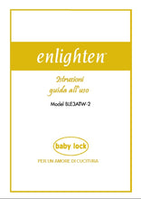 Load image into Gallery viewer, BABY LOCK BLE3ATW-2 ENLIGHTEN ISTRUZIONI GUIDA ALL 'USO ITALIANO MACCHINA DA CUCIRE