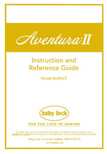 Load image into Gallery viewer, BABY LOCK AVENTURA II BLMAV2 INSTRUCTION AND REFERENCE GUIDE ENGLISH SEWING MACHINE