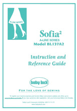 Load image into Gallery viewer, BABY LOCK BL137A2 SOFIA 2 A-LINE SERIES INSTRUCTION AND REFERENCE GUIDE ENGLISH SEWING MACHINE