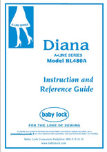 Load image into Gallery viewer, BABY LOCK BL480A DIANA A-LINE SERIES INSTRUCTION AND REFERENCE GUIDE ENGLISH SEWING MACHINE