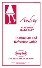 Load image into Gallery viewer, BABY LOCK BL67 AUDREY A-LINE SERIES INSTRUCTION AND REFERENCE GUIDE ENGLISH SEWING MACHINE