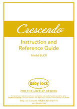 Load image into Gallery viewer, BABY LOCK BLCR CRESCENDO INSTRUCTION AND REFERENCE GUIDE ENGLISH SEWING MACHINE