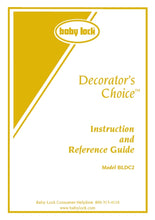 Load image into Gallery viewer, BABY LOCK BLDC2 DECORATOR'S CHOICE INSTRUCTION AND REFERENCE GUIDE ENGLISH SEWING MACHINE