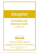Load image into Gallery viewer, BABY LOCK BLE1AT-2 IMAGINE  INSTRUCTION AND REFERENCE GUIDE ENGLISH SEWING MACHINE