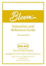 Load image into Gallery viewer, BABY LOCK BLOOM BLMBM INSTRUCTION AND REFERENCE GUIDE ENGLISH SEWING MACHINE