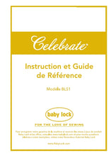 Load image into Gallery viewer, BABY LOCK CELEBRATE BLS1 INSTRUCTION ET GUIDE DE REFERENCE FRANCAIS MACHINE A COUDRE