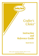 Load image into Gallery viewer, BABY LOCK CRAFTERS CHOICE 2 BLCC2 INSTRUCTION AND REFERENCE GUIDE ENGLISH SEWING MACHINE