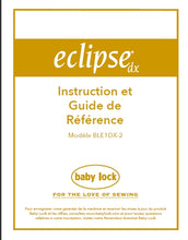 Load image into Gallery viewer, BABY LOCK ECLIPSE DX INSTRUCTION ET GUIDE DE REFERENCE FRANCAIS MACHINE A COUDRE