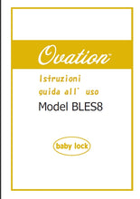 Load image into Gallery viewer, BABY LOCK OVATION BLES8 ISTRUZIONI GUIDA ALL 'USO ITALIANO MACCHINA DA CUCIRE