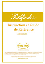 Load image into Gallery viewer, BABY LOCK PATHFINDER BLPF INSTRUCTION ET GUIDE DE REFERENCE FRANCAIS MACHINE A COUDRE