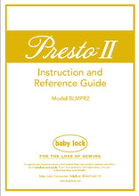 Load image into Gallery viewer, BABY LOCK PRESTO II BLMPR2 INSTRUCTION AND REFERENCE GUIDE ENGLISH SEWING MACHINE