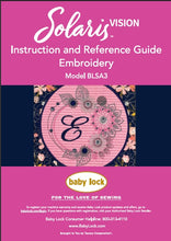 Load image into Gallery viewer, BABY LOCK SOLARIS VISION BLSA3 EMBROIDERY INSTRUCTION AND REFERENCE GUIDE ENGLISH SEWING MACHINE