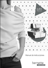 Load image into Gallery viewer, BERNETTE B44 FUNLOCK MANUAL DE INSTRUCCIONES ESPANOL MAQUINA DE COSER