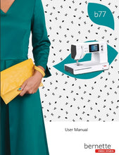 Load image into Gallery viewer, BERNETTE B77 USER MANUAL ENGLISH SEWING MACHINE