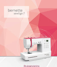 Load image into Gallery viewer, BERNETTE SEW & GO 7 BRUKSANVISNING SW SYMASKIN