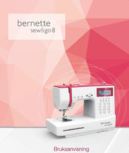 Load image into Gallery viewer, BERNETTE SEW & GO 8 BRUKSANVISNING SW SYMASKIN
