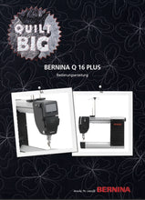 Load image into Gallery viewer, BERNINA Q16 PLUS BEDIENUNGSANLEITUNG DEUTSCH NAHMASCHINE