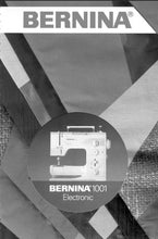 Load image into Gallery viewer, BERNINA 1001 ELECTRONIC INSTRUCTION MANUAL ENGLISH SEWING MACHINE