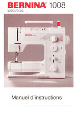 Load image into Gallery viewer, BERNINA 1008 MANUEL D'INSTRUCTIONS FRANCAIS MACHINE A COUDRE