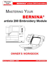 Load image into Gallery viewer, BERNINA ARTISTA 200 EMBROIDERY MODULE OWNERS WORKBOOK ENGLISH SEWING MACHINE