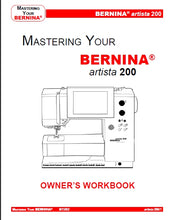Load image into Gallery viewer, BERNINA ARTISTA 200 OWNERS WORKBOOK ENGLISH SEWING MACHINE
