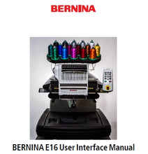 Load image into Gallery viewer, BERNINA E16 USER INTERFACE MANUAL ENGLISH SEWING MACHINE