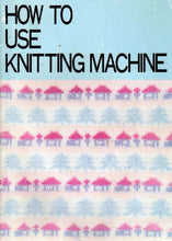 Load image into Gallery viewer, BROTHER KH890 KH891 OPERATION MANUAL ENGLISH KNITTING SEWING MACHINE