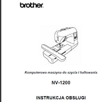 Load image into Gallery viewer, BROTHER NV-1200 INSTRUKCJA OBSLUGI POLISH MASZYNA DOSZYCIA