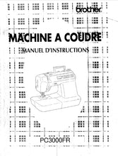 Load image into Gallery viewer, BROTHER PC3000FR MANUEL D'INSTRUCTIONS FRANCAIS MACHINE A COUDRE