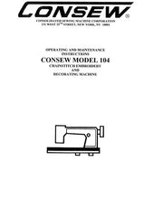 Load image into Gallery viewer, CONSEW MODEL 104 OPERATING AND MAINTENANCE INSTRUCTIONS BOOK IN ENGLISH SEWING MACHINE