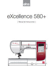 Load image into Gallery viewer, ELNA EXCELLENCE 580+ MANUAL DE INSTRUCCIONES ESPANOL MAQUINA DE COSER