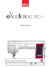 Load image into Gallery viewer, ELNA EXCELLENCE 780+ MODE D'EMPLOI FRANCAIS MACHINE A COUDRE