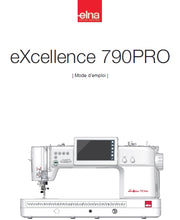Load image into Gallery viewer, ELNA EXCELLENCE 790PRO MODE D'EMPLOI FRANCAIS MACHINE A COUDRE