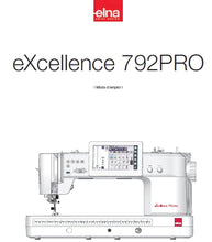 Load image into Gallery viewer, ELNA EXCELLENCE 792PRO MODE D'EMPLOI FRANCAIS MACHINE A COUDRE