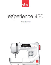 Load image into Gallery viewer, ELNA EXPERIENCE 450 MODE D'EMPLOI FRANCAIS MACHINE A COUDRE
