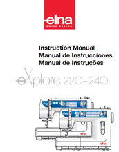 Load image into Gallery viewer, ELNA EXPLORE 220 240 INSTRUCTION MANUAL MANUAL DE INSTRUCCIONES MANUAL DE INSTRUCOES ENG ESP PORT SEWING MACHINE MAQUINA DE COSER MAQUINA DA COSTURA