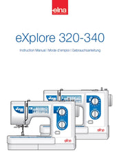 Load image into Gallery viewer, ELNA EXPLORE 320 340 INSTRUCTION MANUAL MODE D'EMPLOI GEBRAUCHSANLEITUNG ENG FRANC DEUT SEWING MACHINE MACHINE A COUDRE NAHMASCHINE