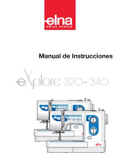 Load image into Gallery viewer, ELNA EXPLORE 320 340 MANUAL DE INSTRUCCIONES ESPANOL MAQUINA DE COSER