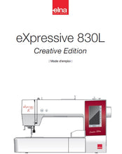 Load image into Gallery viewer, ELNA EXPRESSIVE 830L CREATIVE EDITION MODE D'EMPLOI FRANCAIS MACHINE A COUDRE