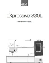 Load image into Gallery viewer, ELNA EXPRESSIVE 830L MANUAL DE INSTRUCCIONES ESPANOL MAQUINA DE COSER