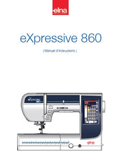 Load image into Gallery viewer, ELNA EXPRSSIVE 860 MANUEL D'INSTRUCTIONS FRANCAIS MACHINE A COUDRE