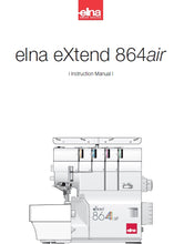 Load image into Gallery viewer, ELNA EXTEND 864AIR INSTRUCTION MANUAL ENGLISH SEWING MACHINE