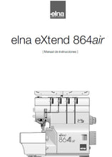 Load image into Gallery viewer, ELNA EXTEND 864AIR MANUAL DE INSTRUCCIONES ESPANOL MAQUINA DE COSER