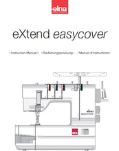 Load image into Gallery viewer, ELNA EXTEND EASYCOVER INSTRUCTION MANUAL BEDIENUNGSANLEITUNG MANUEL D'INSTRUCTIONS ENG DEUT FRANC SEWING MACHINE NAHMASCHINE MACHINE A COUDRE