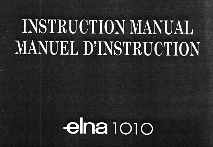 ELNA 1010 INSTRUCTION MANUAL MANUEL D'INSTRUCTION ENGLISH SEWING MACHI THE MANUAL ARCHIVE
