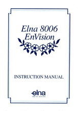 Load image into Gallery viewer, ELNA 8006 ENVISION INSTRUCTION MANUAL ENGLISH SEWING MACHINE
