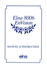 Load image into Gallery viewer, ELNA 8006 ENVISION MANUEL D'INSTRUCTION FRANCAIS MACHINE A COUDRE